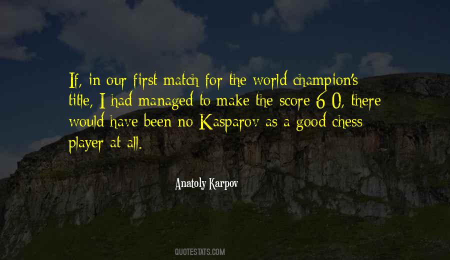 Karpov Vs Kasparov Quotes #848341