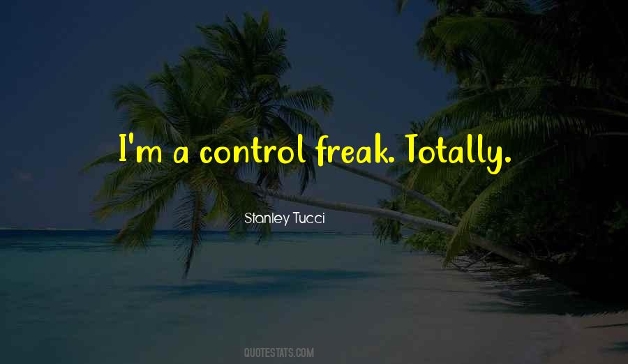 Control Freak Quotes #1472234