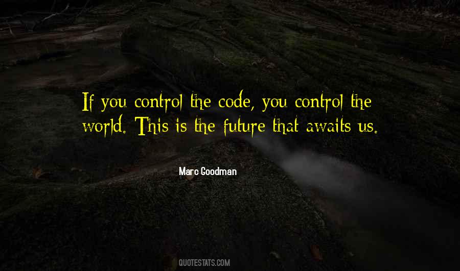 Control The Future Quotes #78162