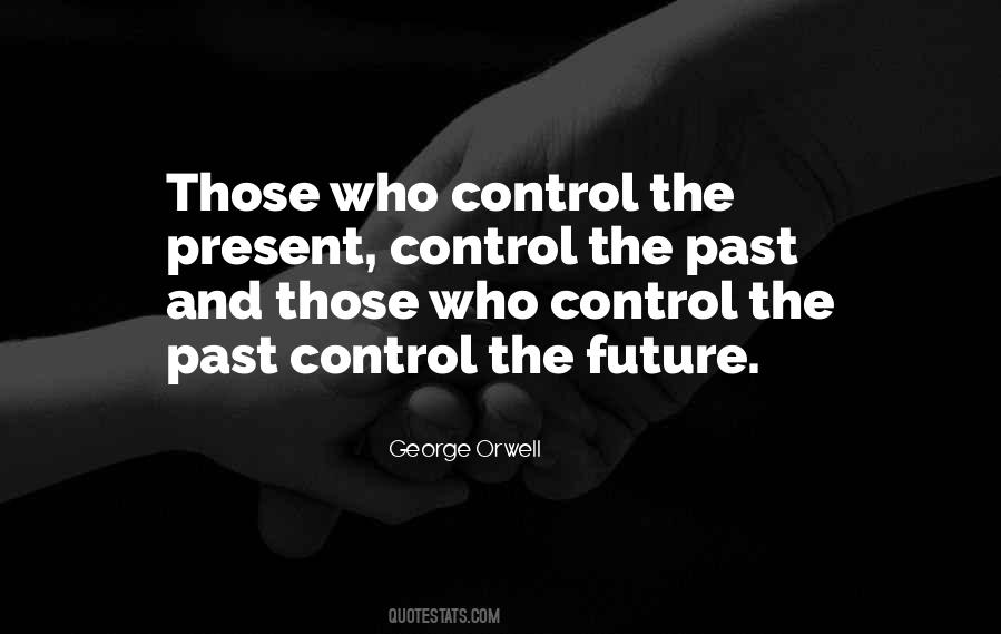 Control The Future Quotes #850819