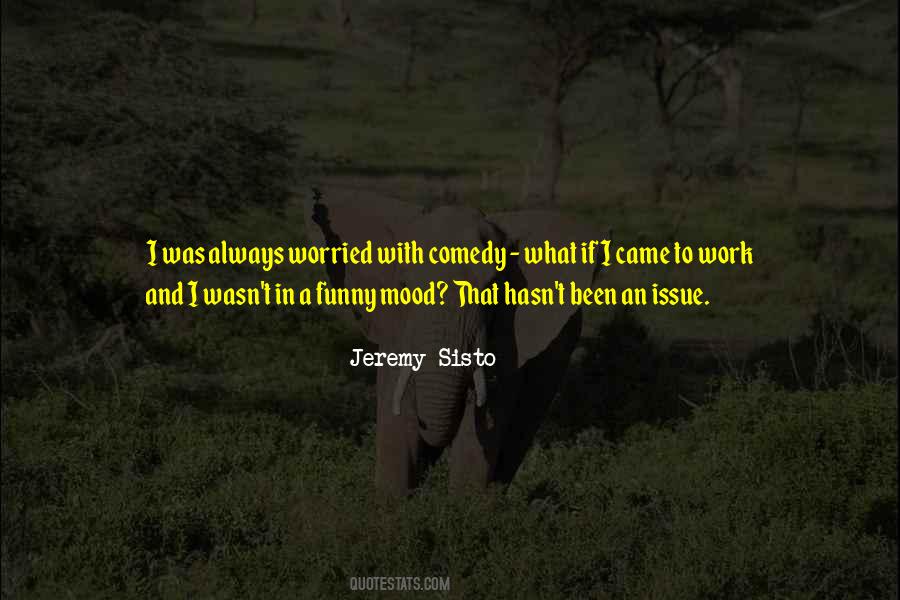 Sisto Jeremy Quotes #1772170
