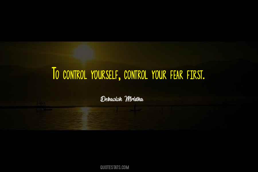 Control Your Fear Quotes #346996