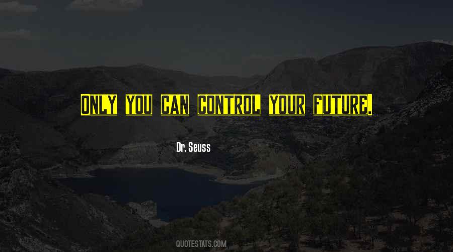 Control Your Future Quotes #322910