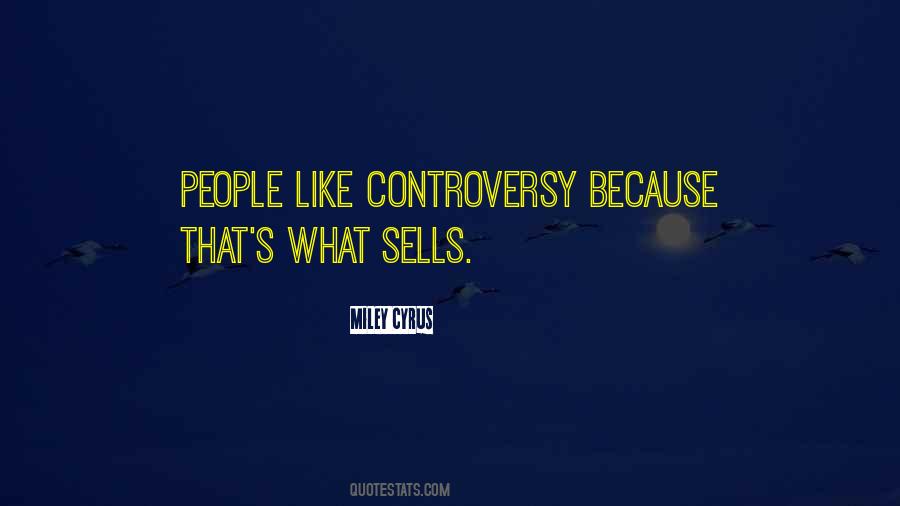 Controversy Sells Quotes #1376851