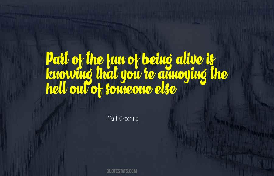 Alive Is Quotes #1260381