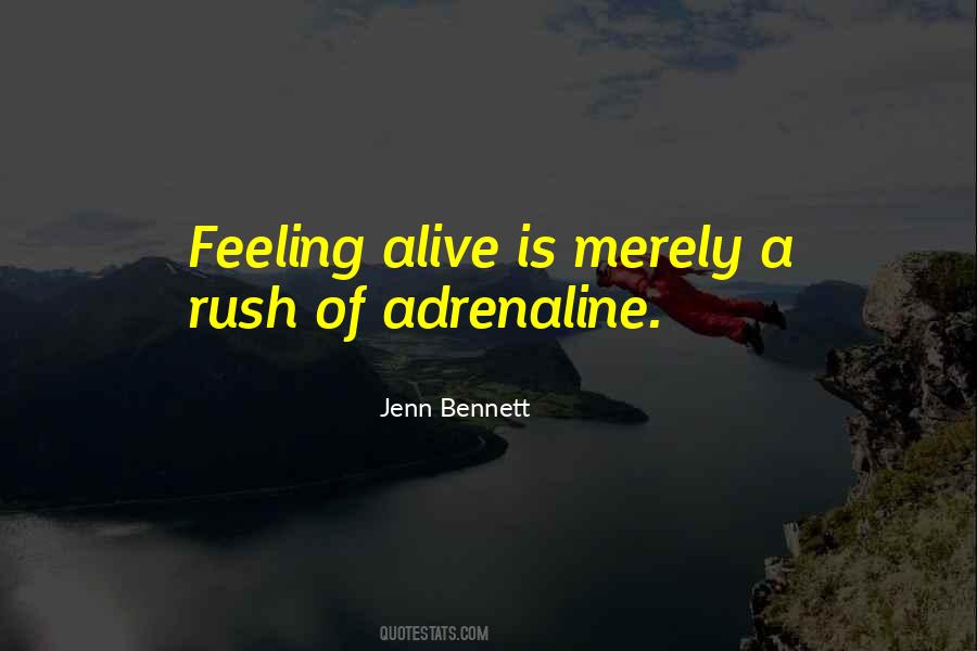 Alive Is Quotes #1297275