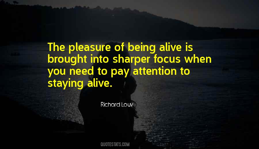 Alive Is Quotes #1332655
