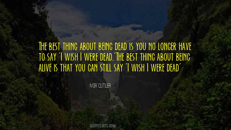 Alive Is Quotes #1520777