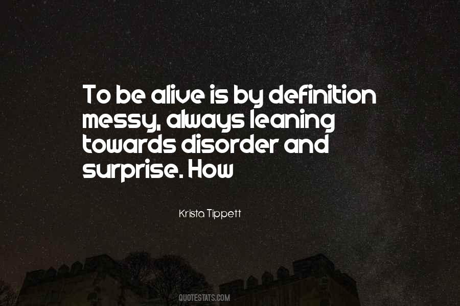 Alive Is Quotes #1522798