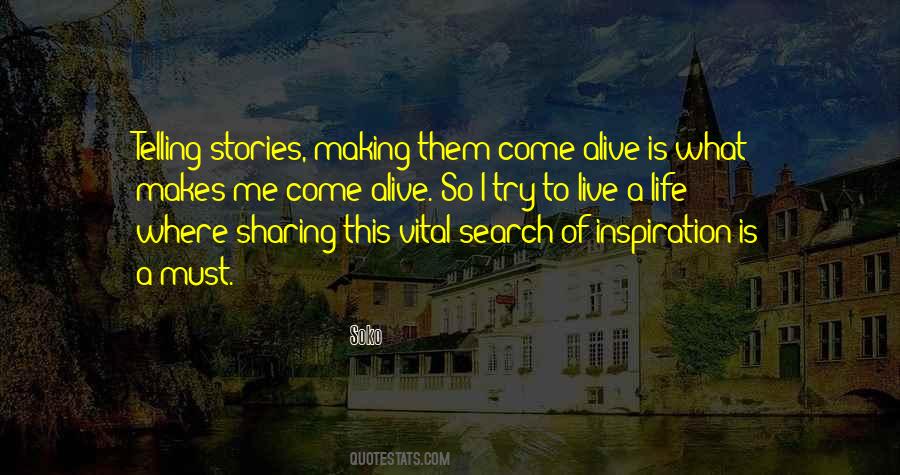 Alive Is Quotes #1548303