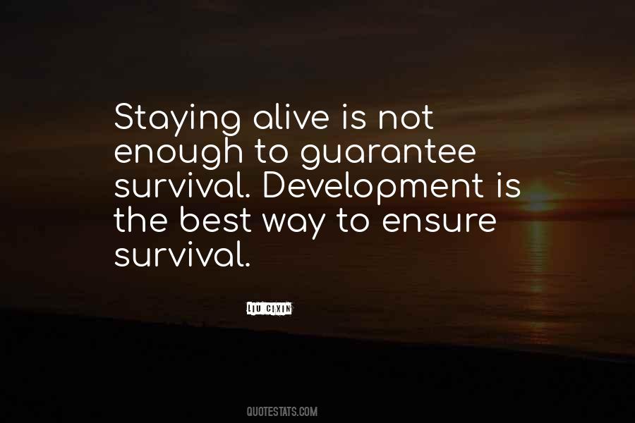 Alive Is Quotes #1649508