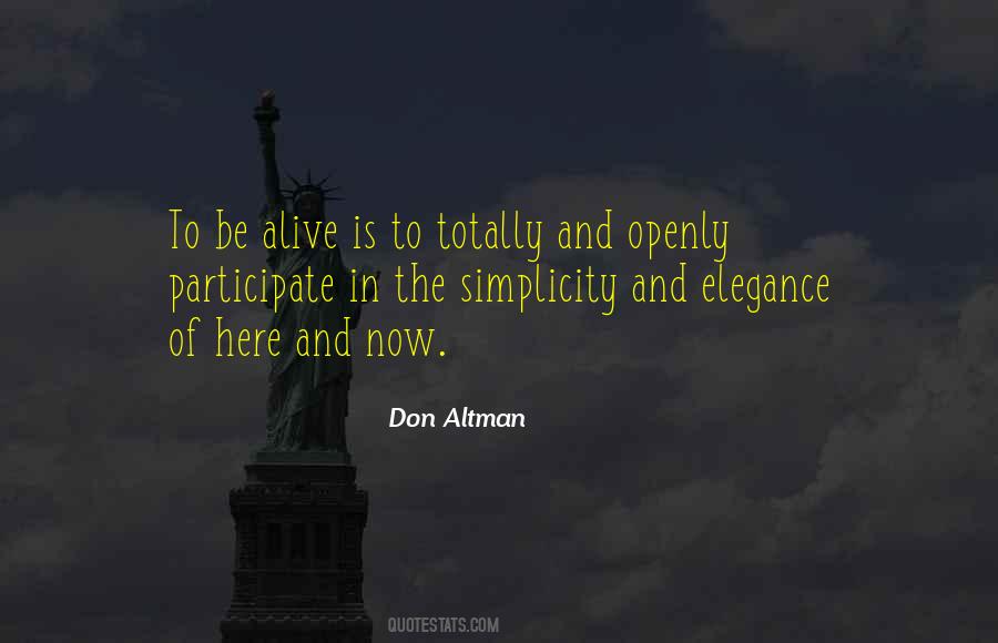 Alive Is Quotes #1669745