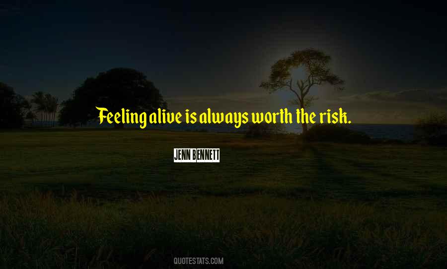 Alive Is Quotes #981955