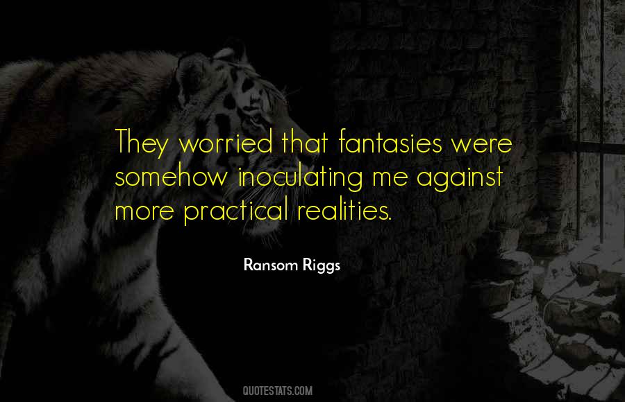 Realities And Fantasies Quotes #1057108