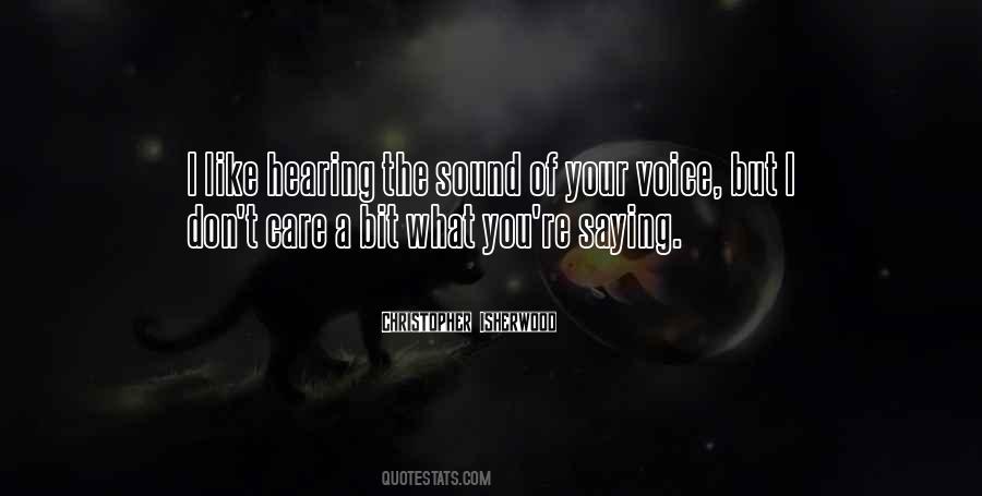 Sound Of Your Voice Quotes #1409879