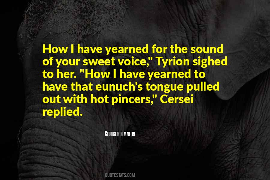 Sound Of Your Voice Quotes #1615388