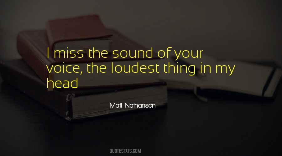 Sound Of Your Voice Quotes #907610