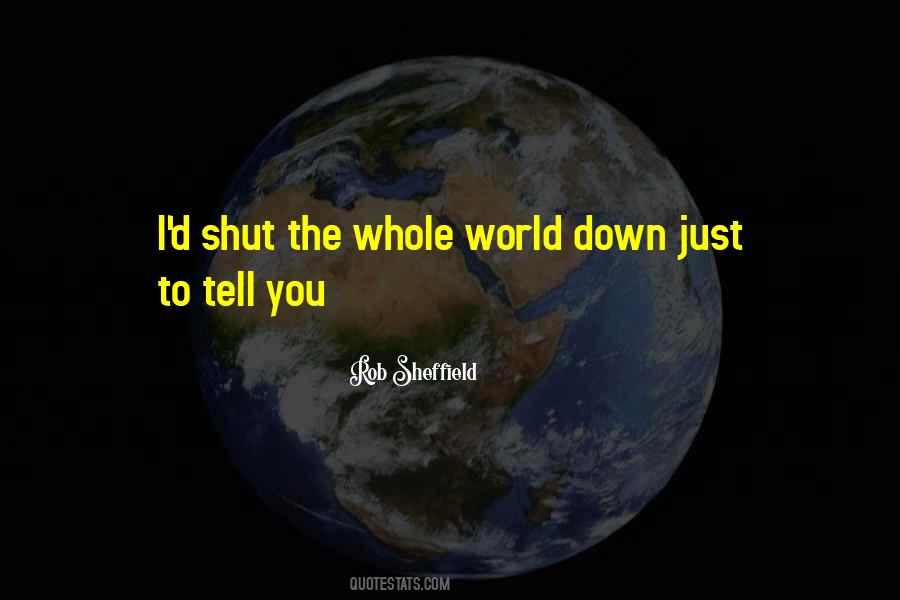 Tell The Whole World Quotes #162778