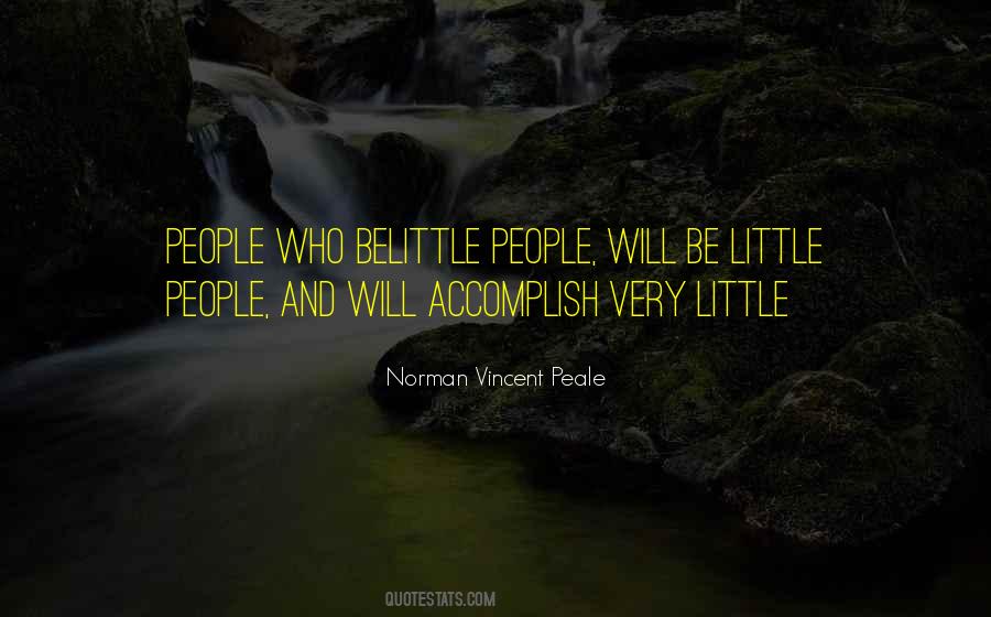 Belittle Me Quotes #730470