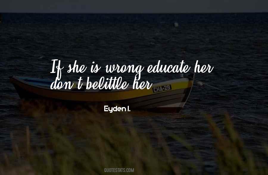 Belittle Me Quotes #743251
