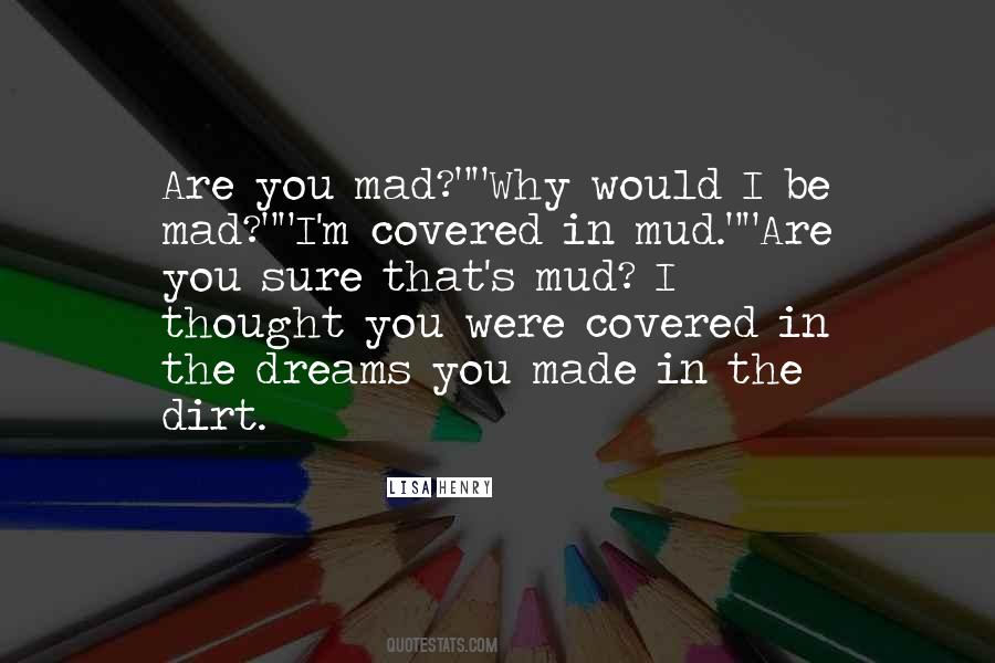 Are You Mad Quotes #361893