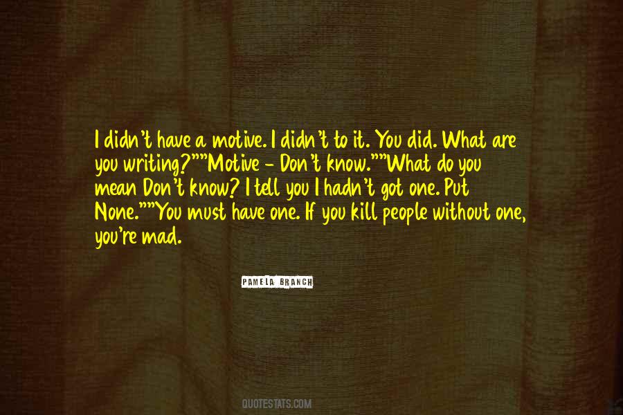 Are You Mad Quotes #435998