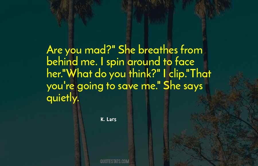 Are You Mad Quotes #779552