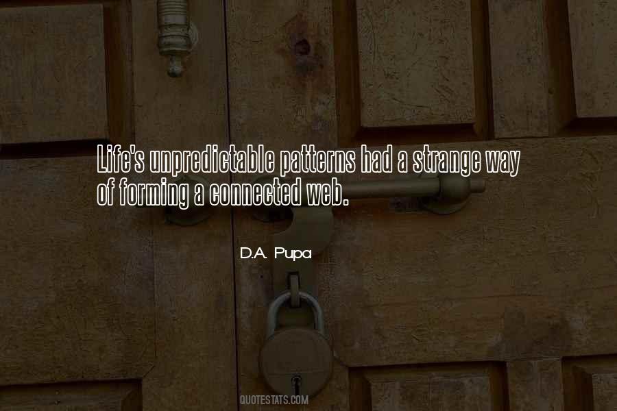 Pupa In Life Quotes #1429617