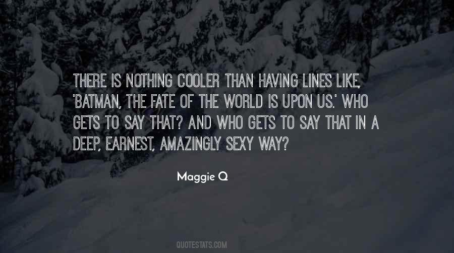Cooler Than Quotes #1458400
