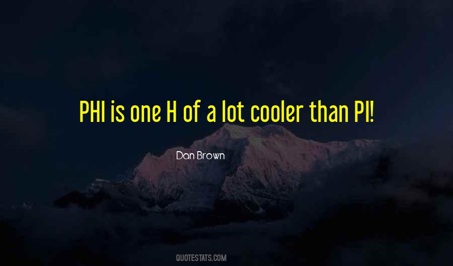 Cooler Than Quotes #551233