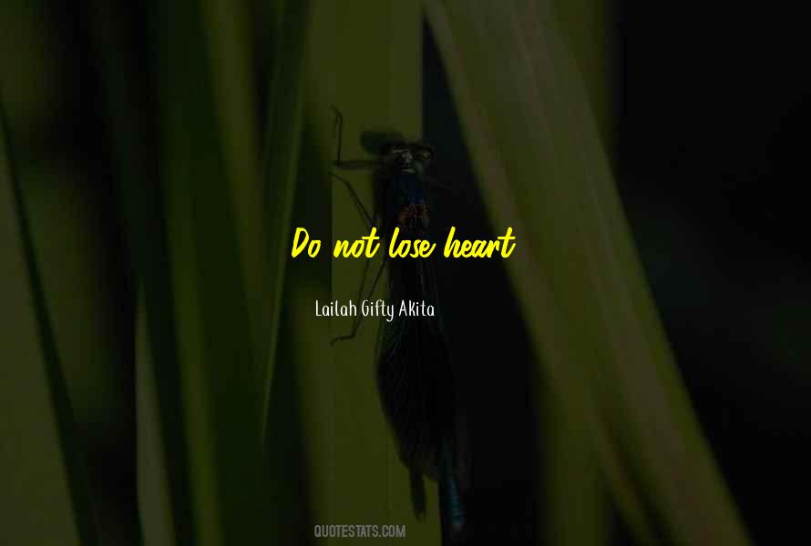 Lose Heart Quotes #1194201