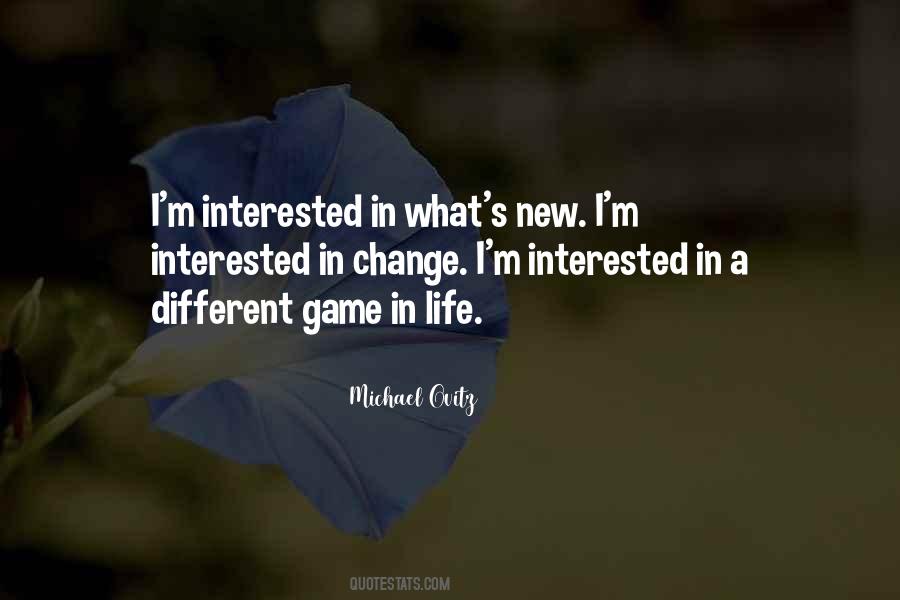 Life S New Game Quotes #1413502