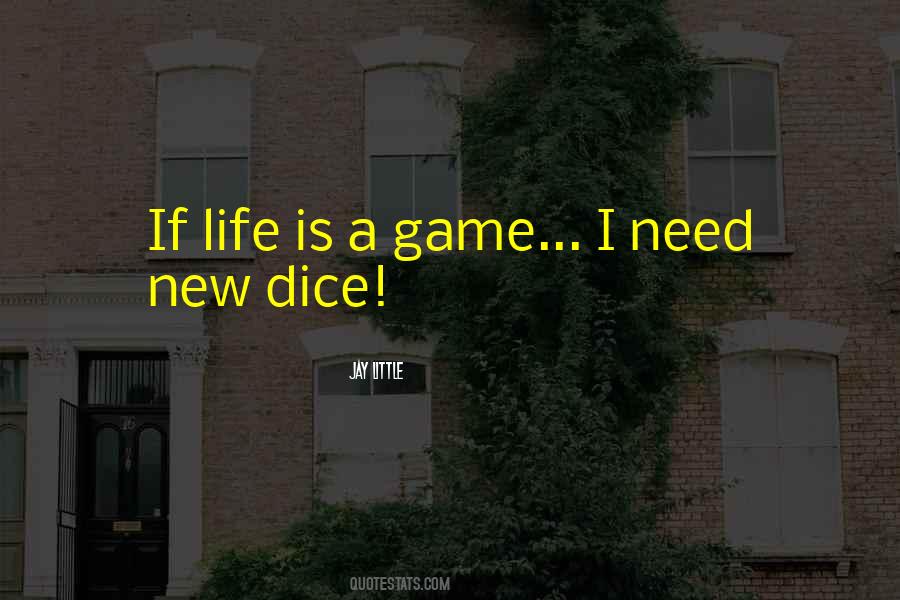 Life S New Game Quotes #1660691