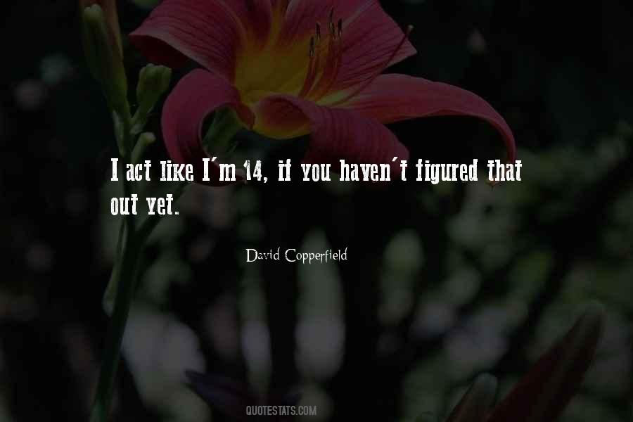 Copperfield Quotes #1182557