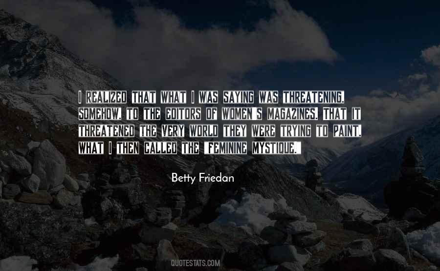Feminine Mystique Betty Friedan Quotes #1182367