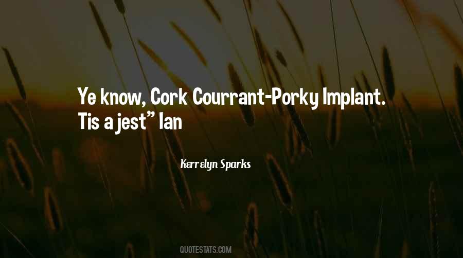 Cork Quotes #1646942