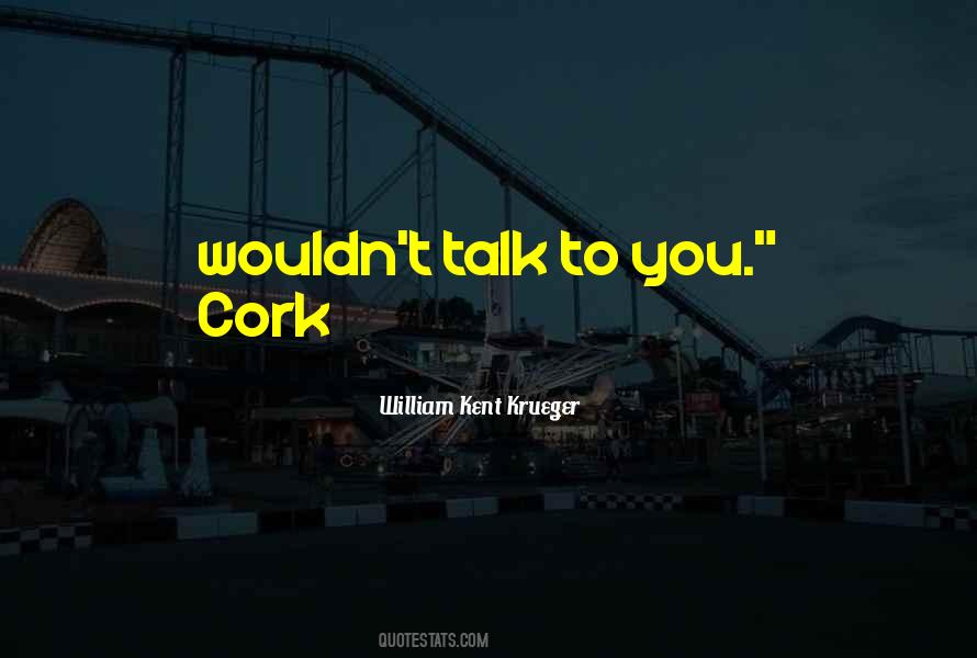 Cork Quotes #796043