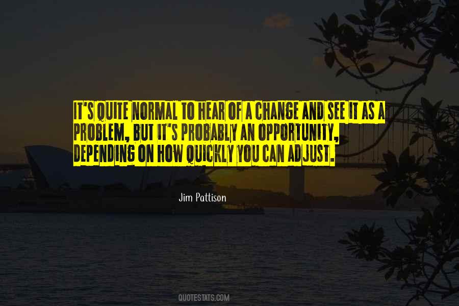 Change As An Opportunity Quotes #128907