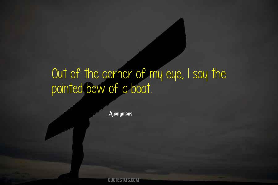 Corner Of My Eye Quotes #1713172