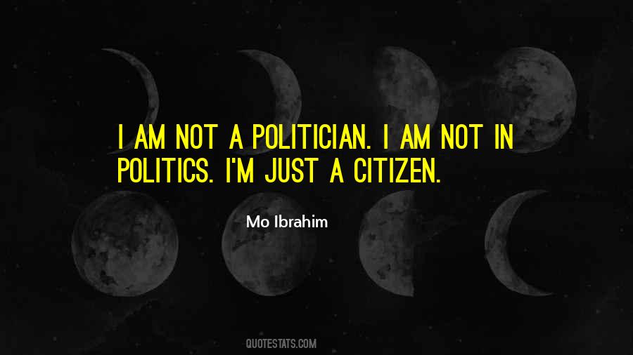 I Am Not A Politician Quotes #1432923
