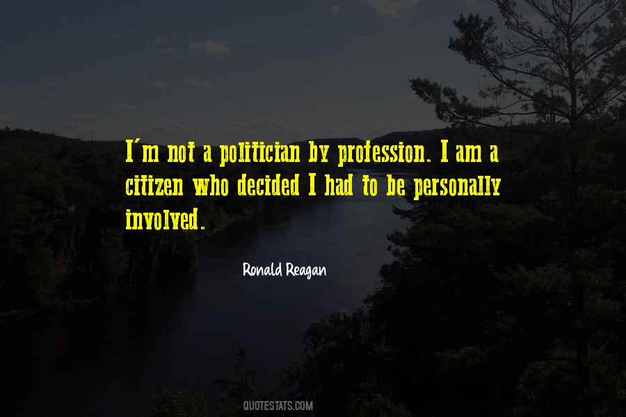 I Am Not A Politician Quotes #1666279