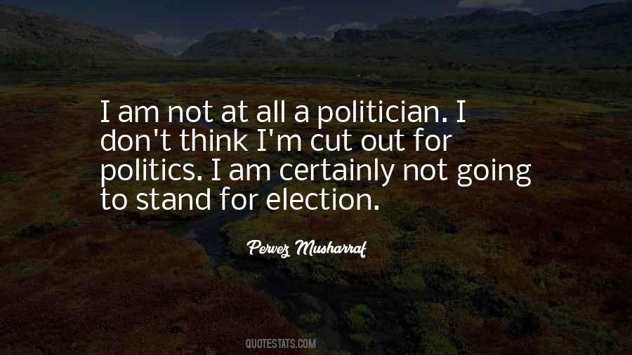 I Am Not A Politician Quotes #369754