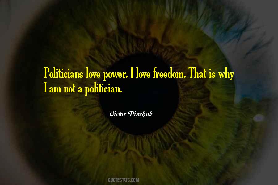 I Am Not A Politician Quotes #524635