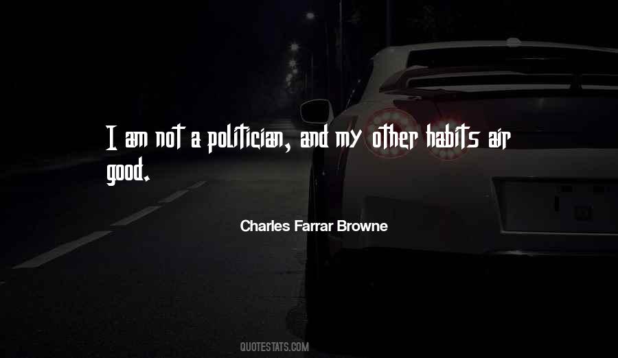 I Am Not A Politician Quotes #834394