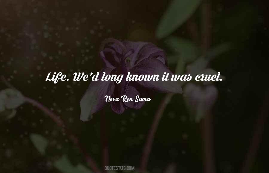 Why Life Is So Cruel Quotes #1877962