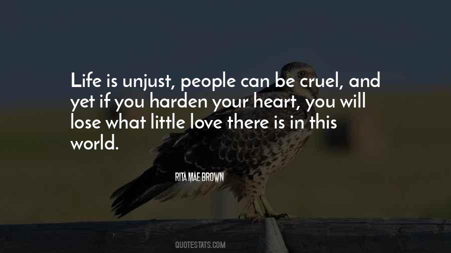 Why Life Is So Cruel Quotes #232376