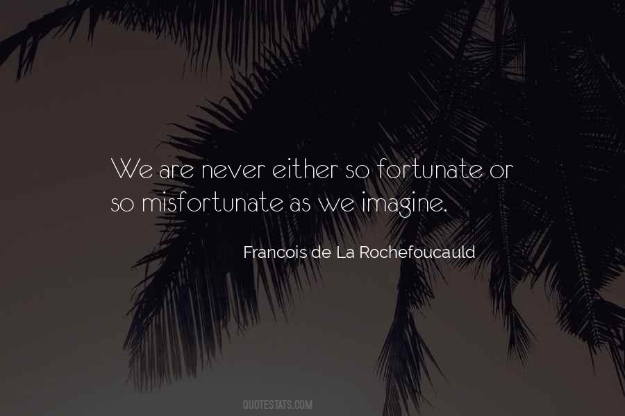 We Are Fortunate Quotes #1119531