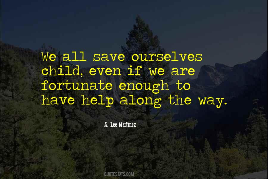 We Are Fortunate Quotes #505506