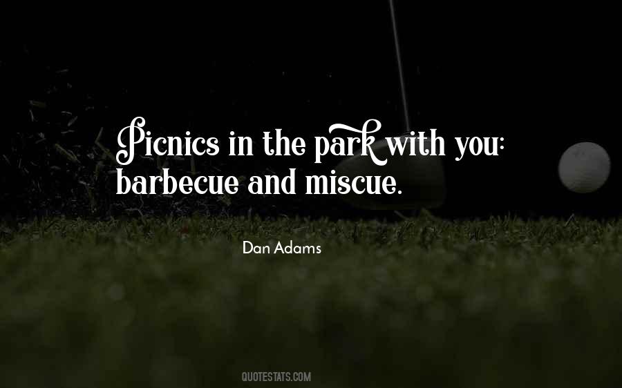 Picnics In The Park Quotes #1010779