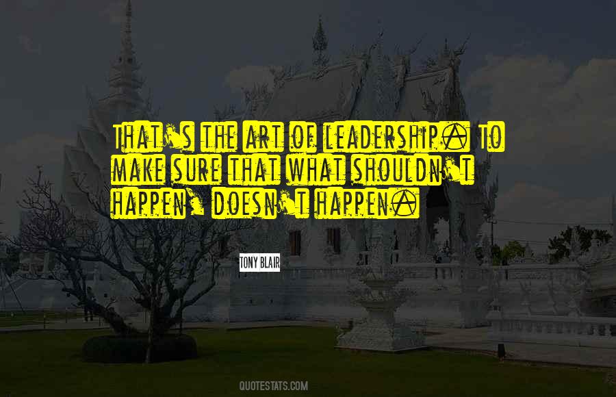 Art Of Leadership Quotes #1088675